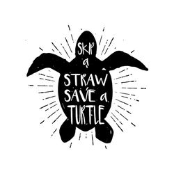 Skip A Straw Safe A Turtle Clipart Download Printable Cutting File for Silhouette Iron on transfer svg png dxf eps