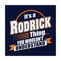 It's Rodrick thing you wouldn't understand, Trending Svg, Rodrick svg, Rodrick name, Rodrick custom,custom svg, gift for
