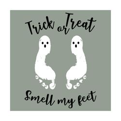 Trick Or Treat Smell My Feet Svg, Halloween Svg, Funny Halloween Svg, Trick Or Treat Svg, Halloween Quotes Svg, Smell My