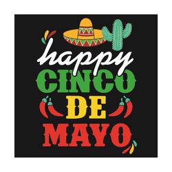 Happy Cinco De Mayo Svg, Trending Svg, Cinco De Mayo Svg, Mexican Svg, Mexican Cinco De Mayo Svg, Mexican Holiday Svg, C
