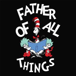 Father Of All Things Svg, Trending Svg, Dr Seuss Svg, Thing 1 Thing 2 Svg, Cat In The Hat Svg, Reading Book Svg, Book Fe