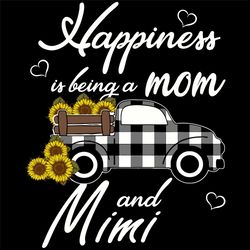 Happiness Is Being A Mom And Mimi Sunflower Truck Svg, Mothers Day Svg, Mom Svg, Mimi Svg, Sunflower Truck Svg, Mom Love