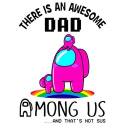 There Is An Awesome Dad Among Us Pink Impostor Svg, Among Us Svg, Dad Svg, Dad Among Us, Dad Impostor Svg, Daddy Svg, Ha
