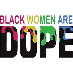 Black Women Are Dope, Black Girl Svg, Black Girls Magic, Black Woman Svg, Black History Svg, Black Girls Svg, Melanin Qu
