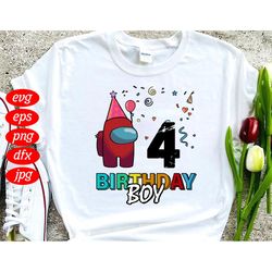 Birthday Boy 4 Svg, Birthday Svg, Among Us Birthday Svg, 4th Birthday Svg, Birthday Boy Svg, 4 Year Old Svg, Birthday Pa