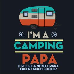 Im A Camping Papa Svg, Camping Svg, Camping Papa Svg, Cooler Papa Svg, Normal Papa Svg, Camping Svg, Camping Car Svg, Ca