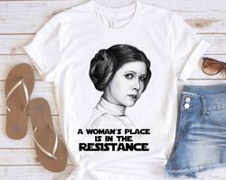 Star Wars Princess Leia A Womans Place Is In The Resistance T-Shirt Unisex T-shirt Gift F