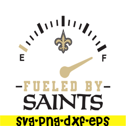 Fueled By Saints SVG PNG DXF EPS, Football Team SVG, NFL Lovers SVG