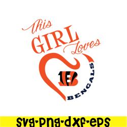 This Girl Love Bengals SVG PNG EPS, NFL Team SVG, National Football League SVG
