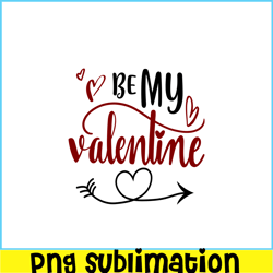 Be My Valentine PNG, Quotes Valentine PNG, Valentine Holidays PNG