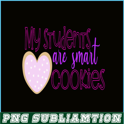 My Students Are Smart Cookie PNG, Cute Valentine PNG, Valentine Holidays PNG