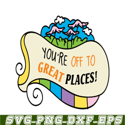 You're Off To Great Places SVG, Dr Seuss SVG, Dr Seuss Quotes SVG DS2051223253