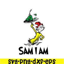 Sam I Am SVG, Dr Seuss SVG, Cat In The Hat SVG DS104122314