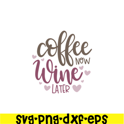 Coffee Now Wine Later SVG, Starbucks SVG, Starbucks Coffee SVG STB108122335