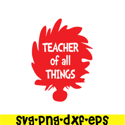The Teacher Of All Things SVG, Dr Seuss SVG, Dr Seuss Quotes SVG DS1051223111