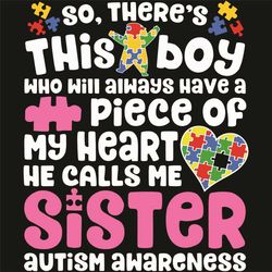 There Is This Boy He Calls Me Sister Svg, Awareness Svg, Autism Svg, Autism Awareness Svg, Awareness Svg, Strong Life Sv