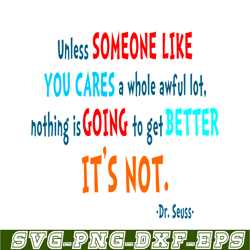 Unless Someone Like You Cares SVG, Dr Seuss SVG, Dr Seuss Quotes SVG DS105122372