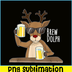 Brew Dolph PNG Funny Rudolph PNG Christmas Holiday PNG