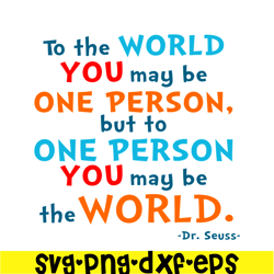 You May Be The World SVG, Dr Seuss SVG, Dr Seuss Quotes SVG DS105122357