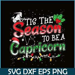 Tis The Season To Be Capricorn PNG Christmas And Capricorn PNG Capricorn Season PNG