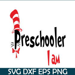 Preschooler I Am SVG, Dr Seuss SVG, Dr Seuss Quotes SVG DS105122394