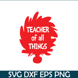 The Teacher Of All Things SVG, Dr Seuss SVG, Dr Seuss Quotes SVG DS1051223111