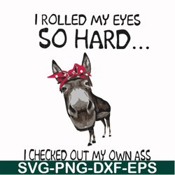 I rolled my eyes so hard I checked out my own ass svg, png, dxf, eps file FN000417