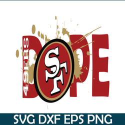 San Francisco 49ers Dope SVG PNG DXF EPS, Football Team SVG, NFL Lovers SVG NFL2291123192