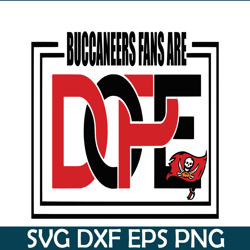 Buccaneers Fans Are Dope PNG DXF EPS, Football Team PNG, NFL Lovers PNG NFL229112341