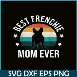 Best Frenchie Mom Ever PNG, French Bulldog PNG, Bulldog Mascot PNG