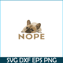 Nope Boring Frenchie Bulldog PNG, Frenchie Bulldog PNG, French Dog Artwork PNG