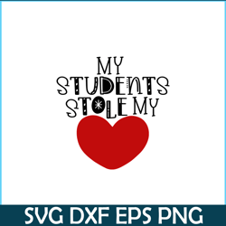 My Students Stole My Hearts PNG, Sweet Valentine PNG, Valentine Holidays PNG
