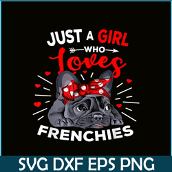 A Girl Loves Frenchies PNG, Frenchie Bulldog PNG, French Dog Artwork PNG