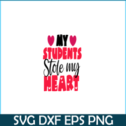 My Students Stole My Heart PNG, Sweet Valentine PNG, Valentine Holidays PNG