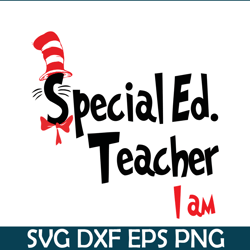 Specialed Teacher I Am SVG, Dr Seuss SVG, Dr Seuss Quotes SVG DS1051223106