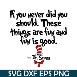 These Things Are Fun And Fun Is Good SVG, Dr Seuss SVG, Dr Seuss Quotes SVG DS205122339