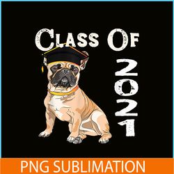 French Bulldog Graduating Class 2021 PNG, French Dog Artwork PNG, Bulldog Mascot PNG