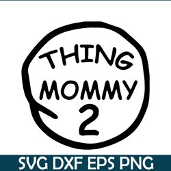 Thing Mommy 2 SVG, Dr Seuss SVG, Cat in the Hat SVG DS104122377