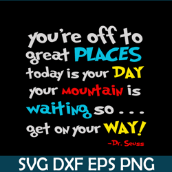 Get On Your Way SVG, Dr Seuss SVG, Dr Seuss Quotes SVG DS2051223248