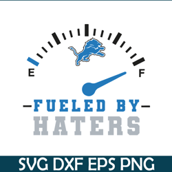 Lions Fueled by Haters SVG PNG EPS, US Football SVG, National Football League SVG