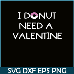 I Donut Need A Valentine PNG, Food Valentine PNG, Valentine Holidays PNG
