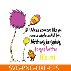 Nothing Is Going To Get Better SVG, Dr Seuss SVG, Dr Seuss Quotes SVG DS1051223121