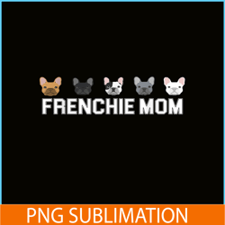Frenchie Mom Bulldog PNG, French Bulldog PNG, French Dog Artwork PNG