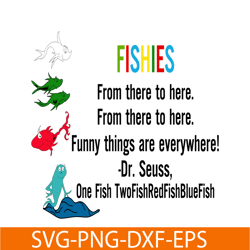 Fishies From There To Here SVG, Dr Seuss SVG, Dr Seuss Quotes SVG DS2051223249