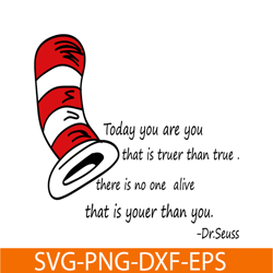 Today You Are You SVG, Dr Seuss SVG, Dr Seuss Quotes SVG DS2051223263