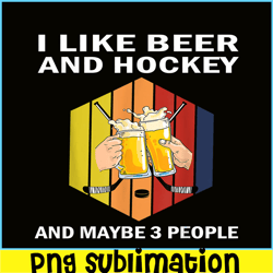 I like Beer And Hockey PNG Funny Beer Time PNG Beer Party PNG