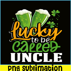 Lucky To Be Called Uncle PNG Green Beer PNG Beer Party PNG