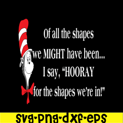 Off All The Shapes SVG, Dr Seuss SVG, Dr Seuss Quotes SVG DS2051223291