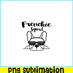 Frenchie Bulldog Squad PNG, Frenchie Dog Lover PNG, French Dog Artwork PNG