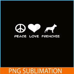 Peace Love French Bulldog PNG, Frenchie Bulldog PNG, French Dog Artwork PNGHL